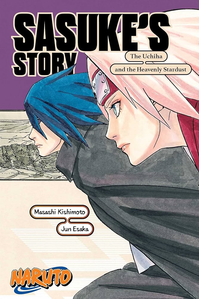 Naruto Sasuke's Story The Uchiha and the Heavenly Stardust (Novel)